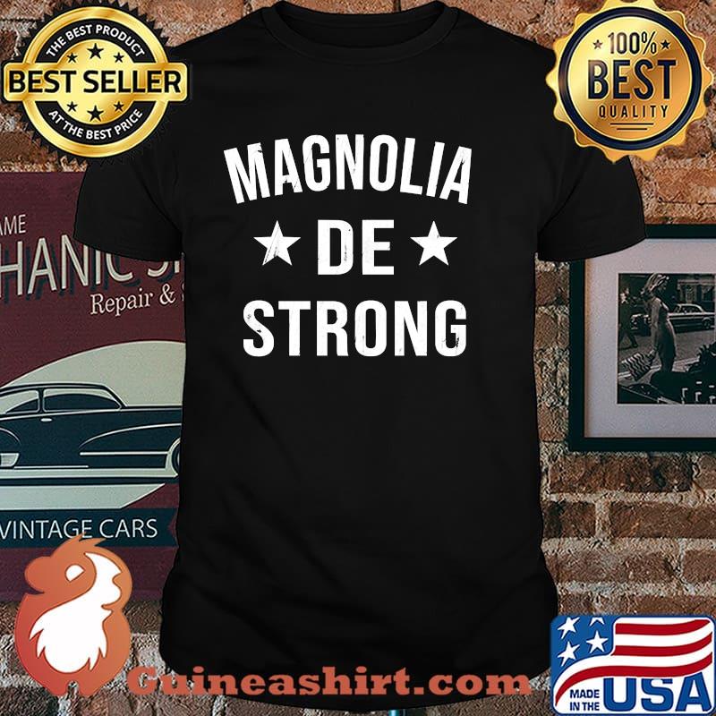 Magnolia DE Strong Shirt