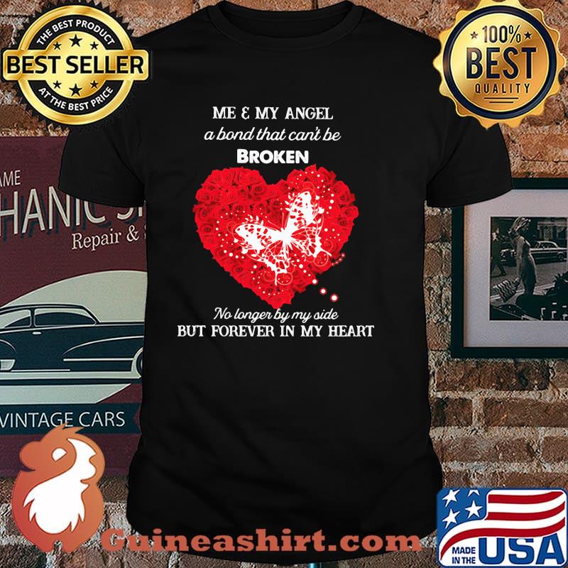 Me and My Angel A Bond That Can't Be Broken No Longer By My Side But Forever In My Heart Butterfly Shirt