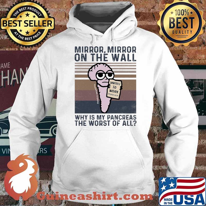 Mirrior Mirror on the wall why is my pancreas the worst of all vintage Hoodie