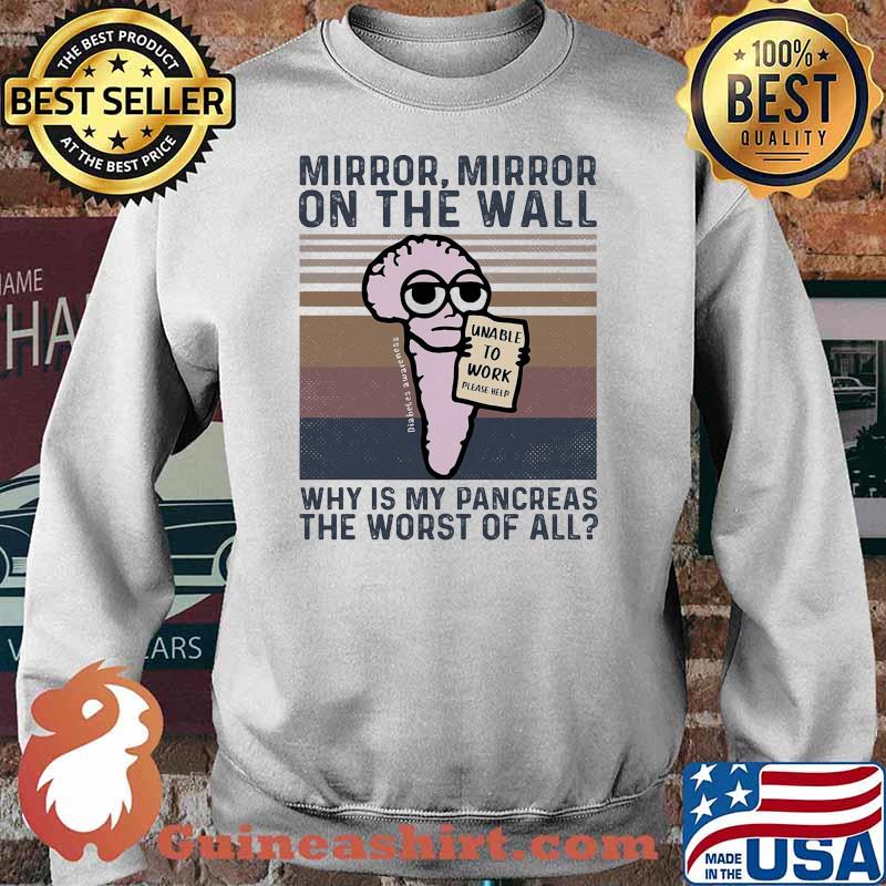 Mirrior Mirror on the wall why is my pancreas the worst of all vintage Sweater