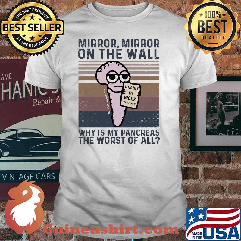Mirrior Mirror on the wall why is my pancreas the worst of all vintage shirt