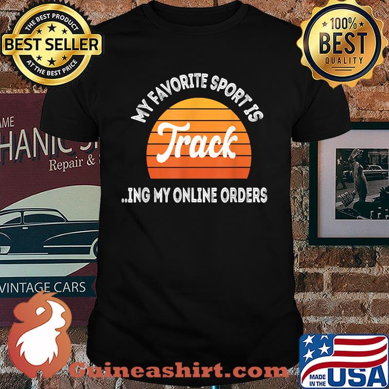 My Favorite Sport is Tracking My Online Orders Vintage T-Shirt