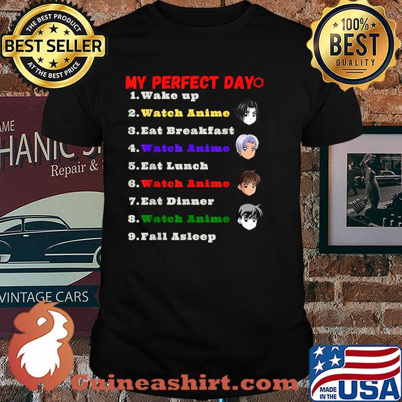 My Perfect Day Wake up Eat Watch Anime, Sleep Repeat T-Shirt