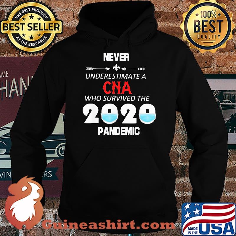 Never Underestimate A CNA Who Survived The 2020 Pandemic Shirt Hoodie