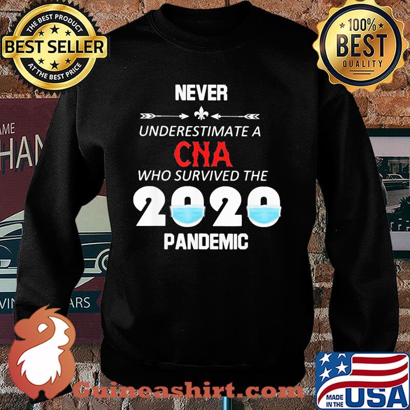 Never Underestimate A CNA Who Survived The 2020 Pandemic Shirt Sweater