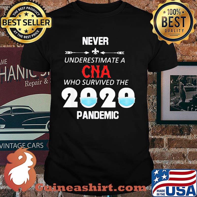 Never Underestimate A CNA Who Survived The 2020 Pandemic Shirt