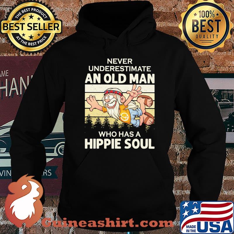 Never Underestimate An Old Man Who Has A Hippie Soul Vintage Shirt Hoodie
