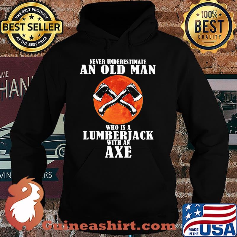 Never underestimate an old man who is a lumberjack with an axe blood moon Hoodie
