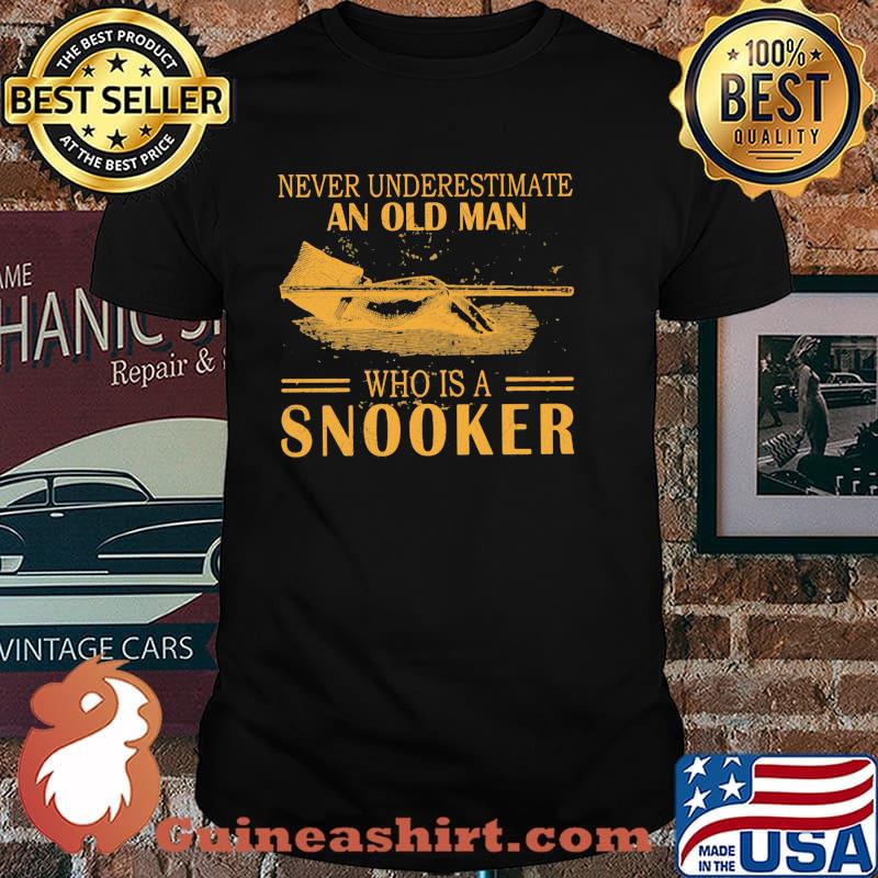 Never underestimate an old man who is a snooker shirt