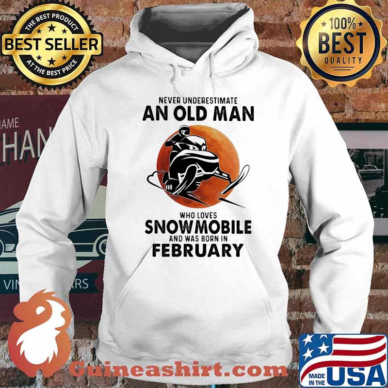 Never underestimate an old man who loves snowmobile and was born in february blood moon Hoodie