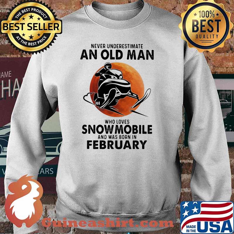 Never underestimate an old man who loves snowmobile and was born in february blood moon Sweater