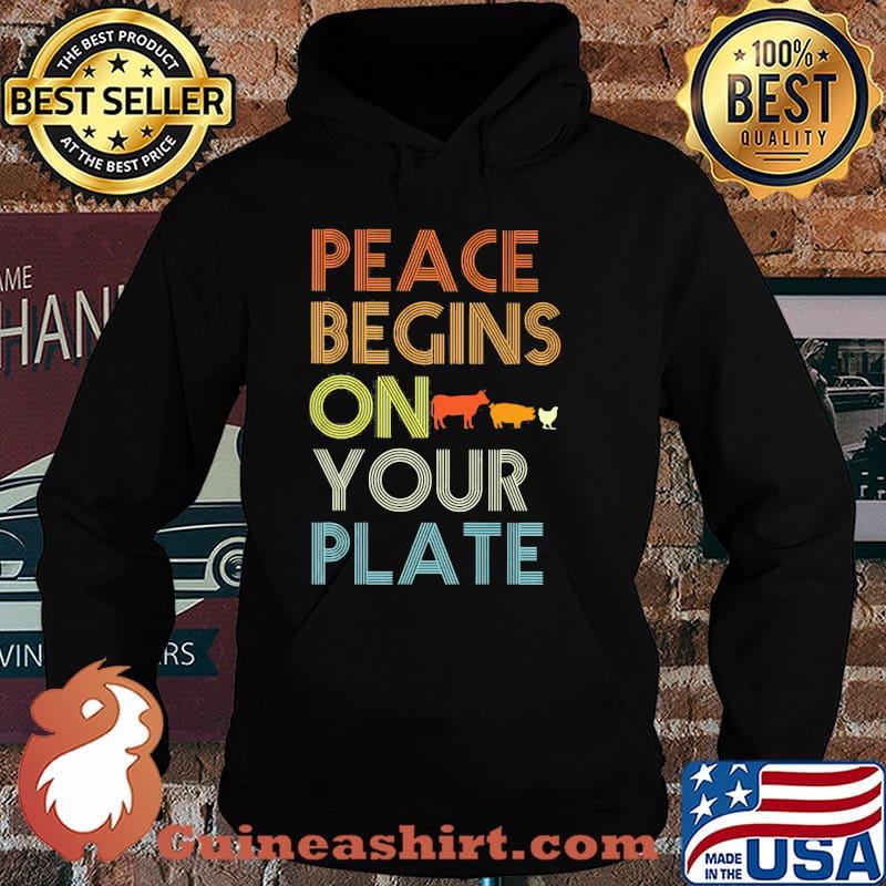 Peace Begins On your Plate Animal Vintage Shirt Hoodie