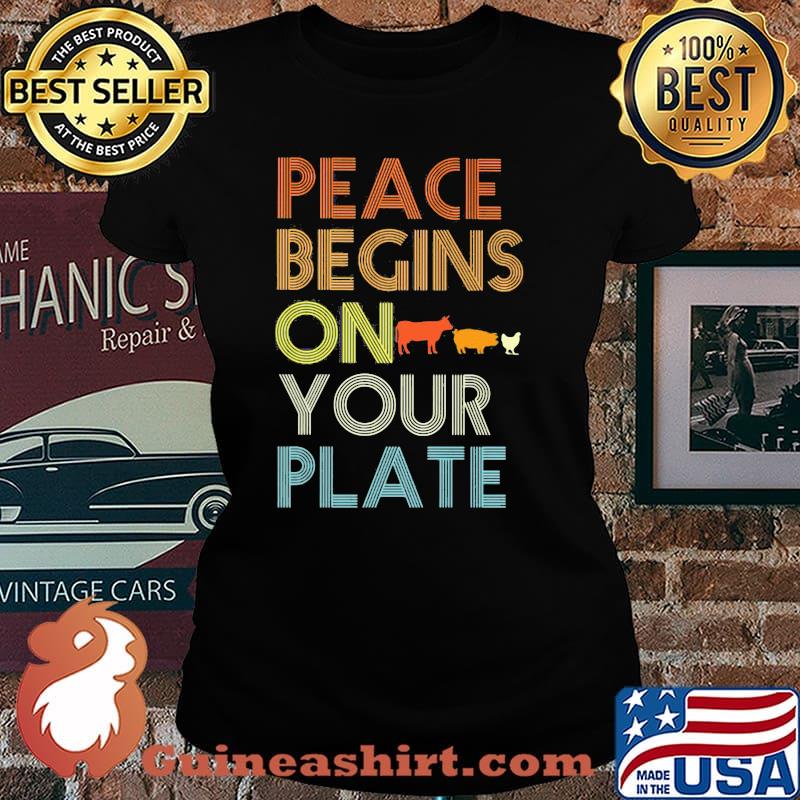 Peace Begins On your Plate Animal Vintage Shirt Laides tee