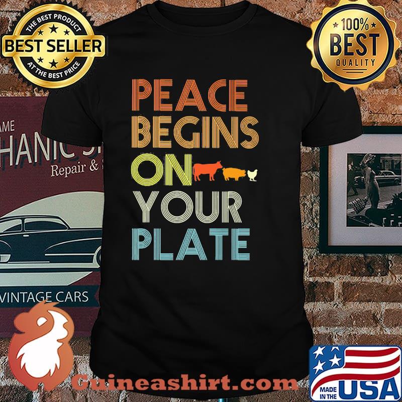 Peace Begins On your Plate Animal Vintage Shirt