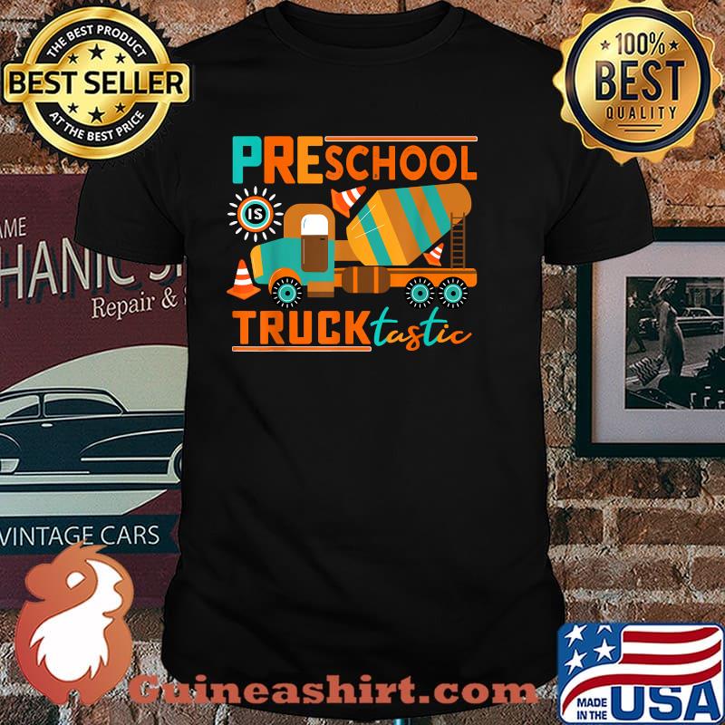 Preschool Is Trucktastic Shirt