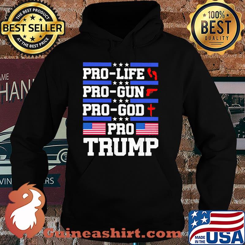 Pro life pro gun pro god pro trump american flag Hoodie