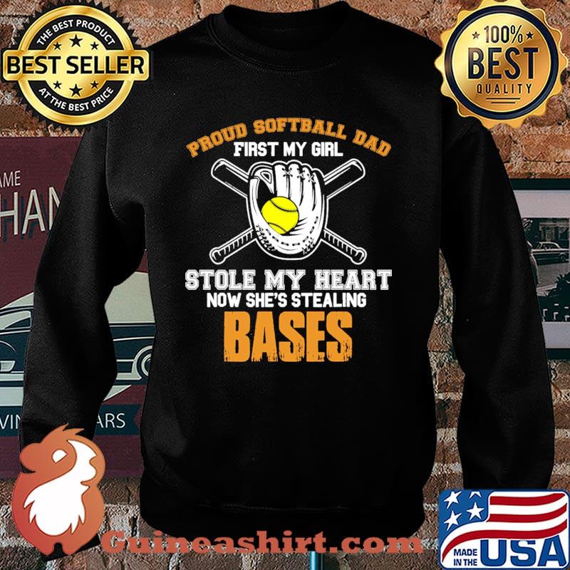Pround softball dad first my girl stole my heart now shes stealing bases Sweater