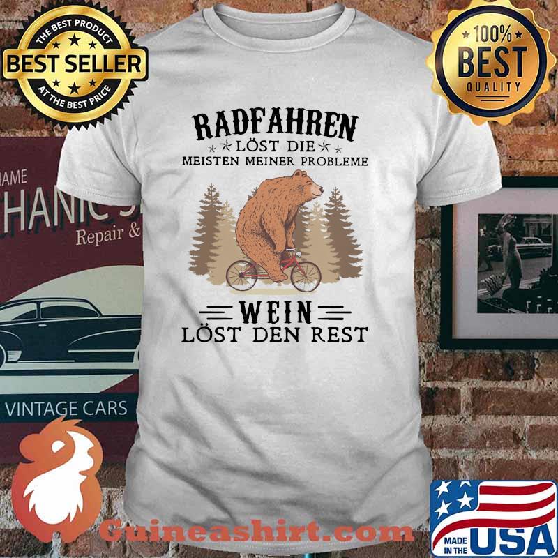 Radfahren Lost Die Meisten Meiner Probleme Wein Lost Den Rest Shirt