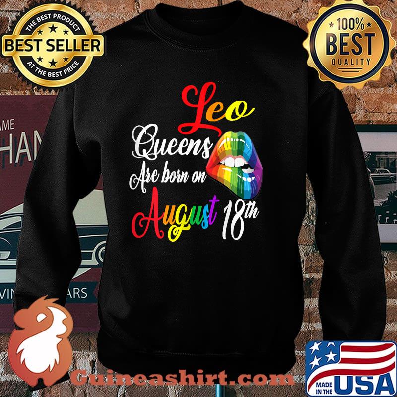 Rainbow Leo Queens Are Born On August 18th LGBT T-Shirt Sweater
