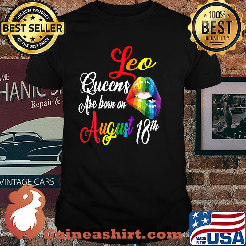 Rainbow Leo Queens Are Born On August 18th LGBT T-Shirt