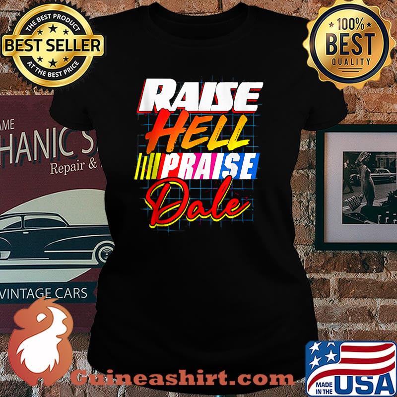 Raise Hell Praise Dale Vintage Shirt Laides tee