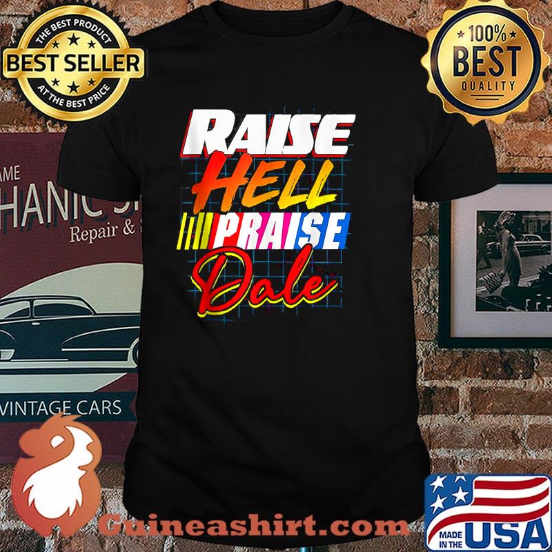Raise Hell Praise Dale Vintage Shirt