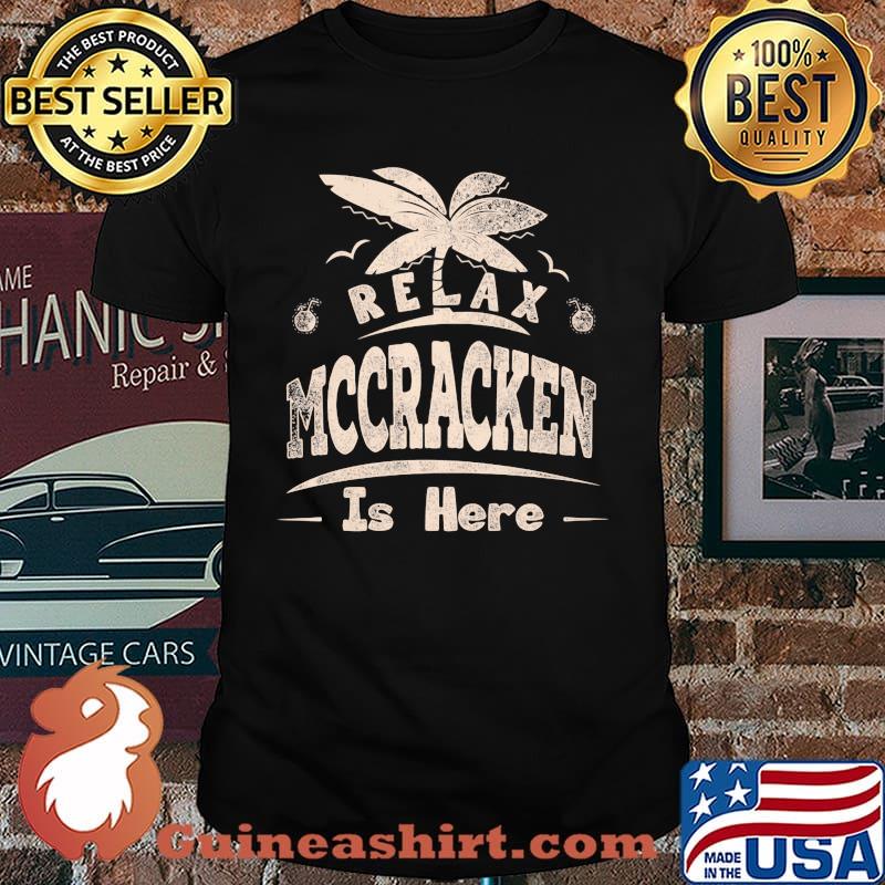 Relax mccracken Is Here Shirt