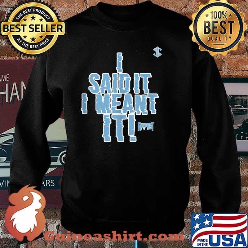 Ryan Fraust I Said It I Meant It Iceman Blue Shirt Sweater