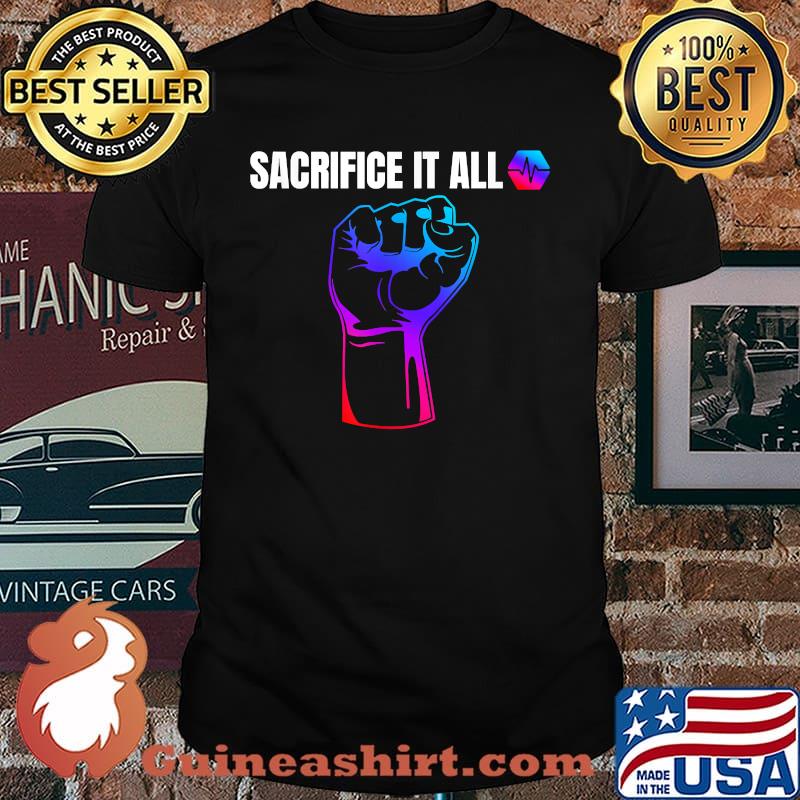 Sacrifice It All PulseChain Crypto HEX Cryptocurrency PLS T-Shirt