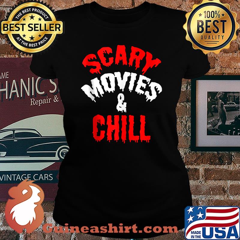 Scary Movies And Chill T-Shirt Laides tee
