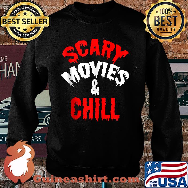 Scary Movies And Chill T-Shirt Sweater