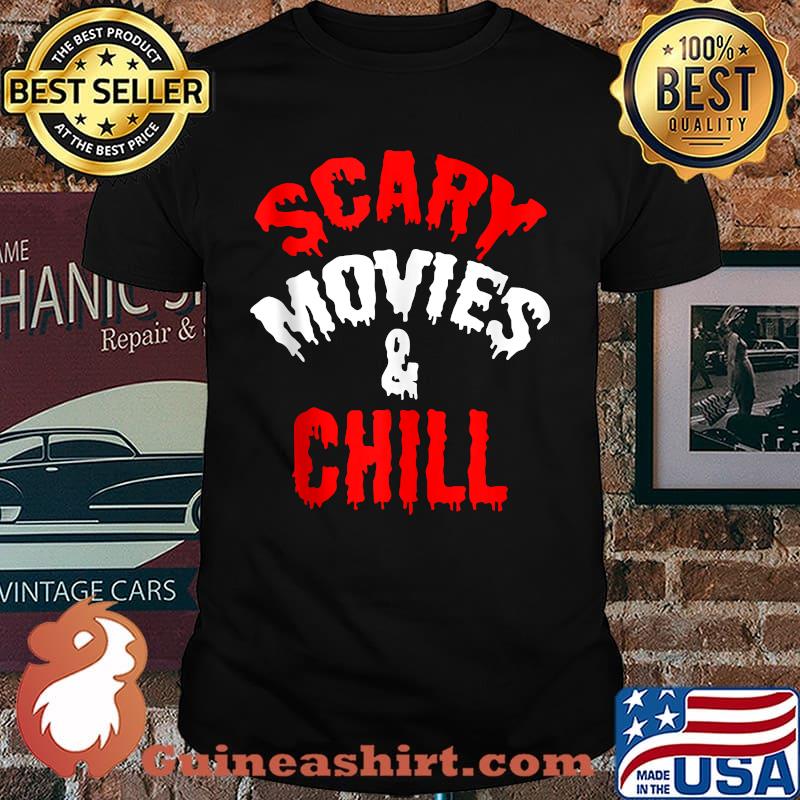 Scary Movies And Chill T-Shirt