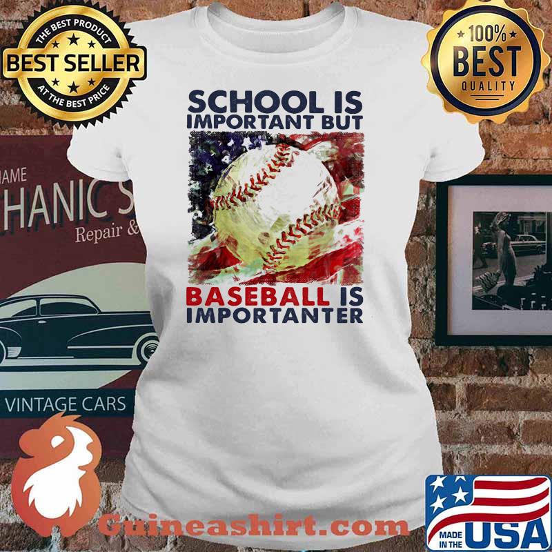 School is important but baseball is important american flag Ladies tee