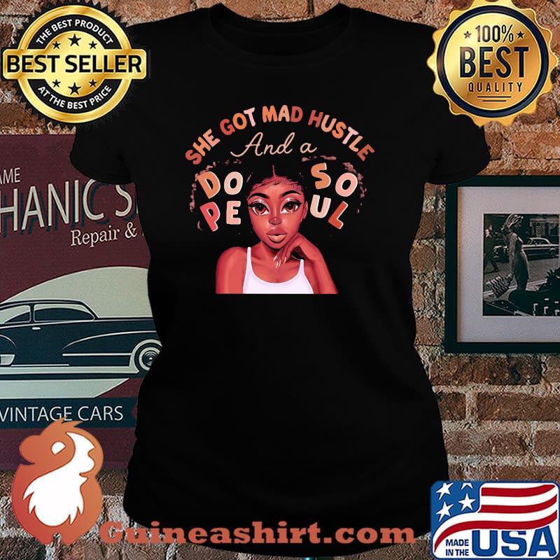 She Got Mad Hustle And A Dope Soul Black Girl Laides tee