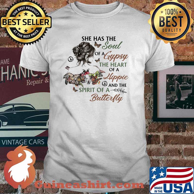 She Has The Soul Of A Gypsy The Heart Of A Hippie And The Spirit Of A Butterfly Shirt