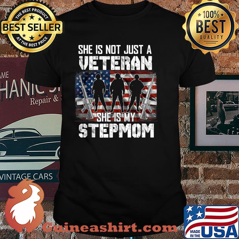 She Is Not Just A Veteran She Is My Stepmom American Flag Shirt