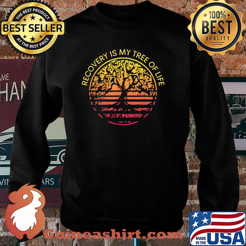 Sober Anniversary Recovery Is My Tree Of Life Sober Living Shirt Sweater