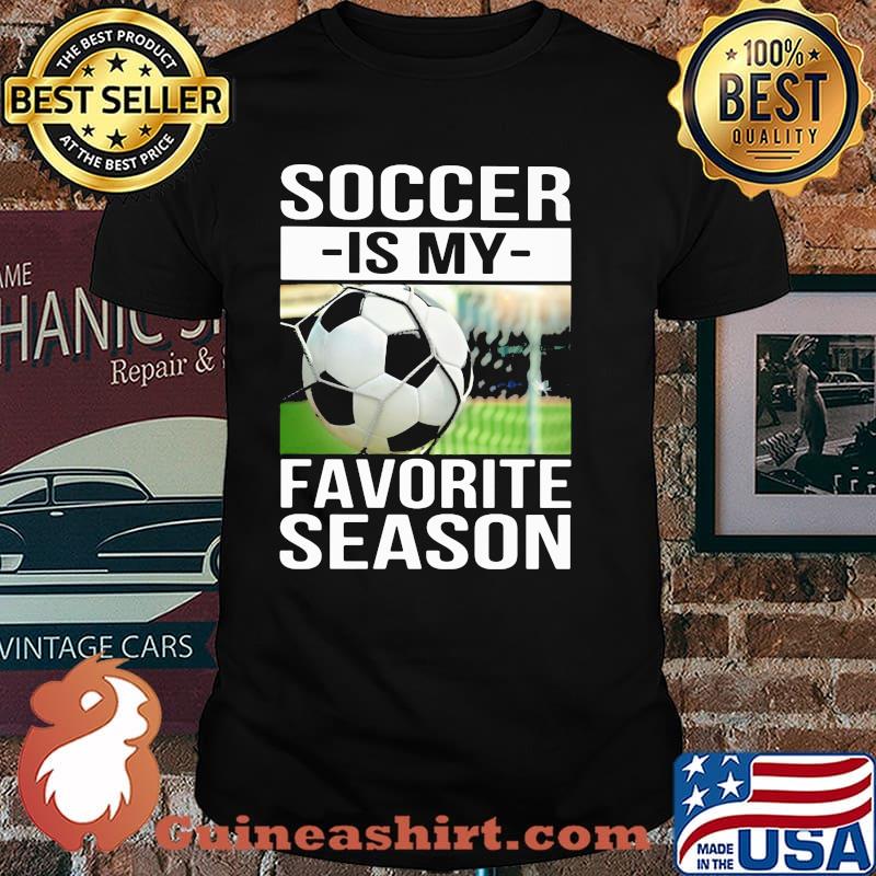 Soccer Is My Favorite Season Shirt