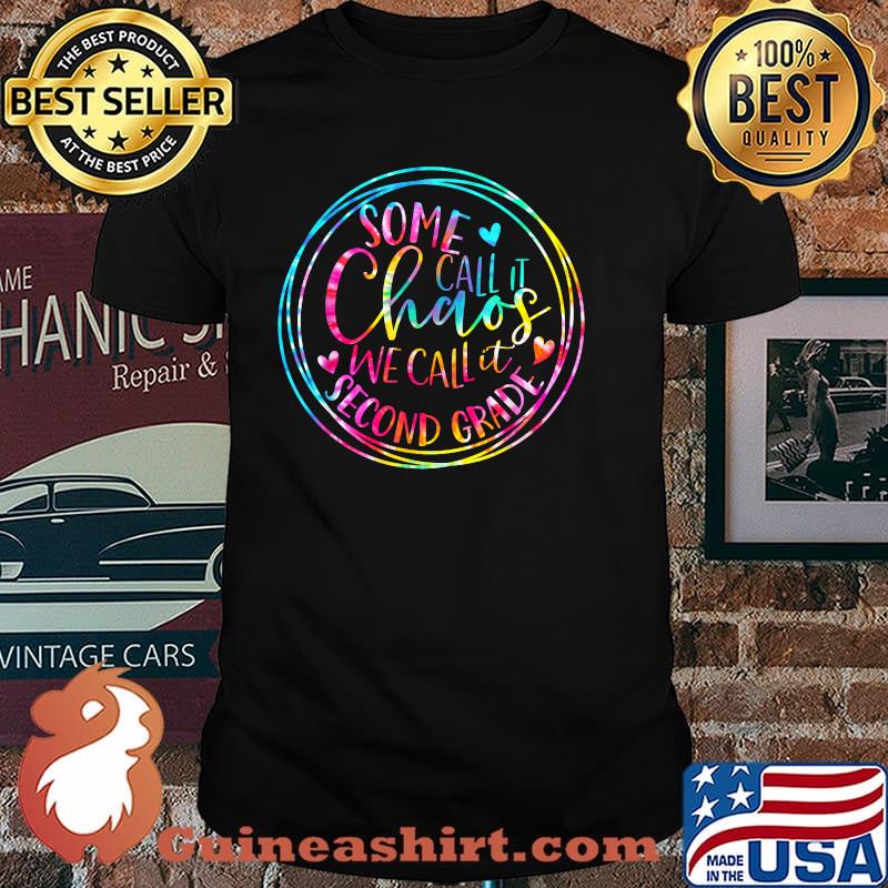 Some Call It Chaos We Call It Second Grade Hello 2nd Grade Colorfuls T-Shirt