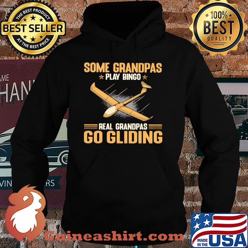 Some Grandpas Play Bingo Real Grandpas Go Gliding Shirt Hoodie