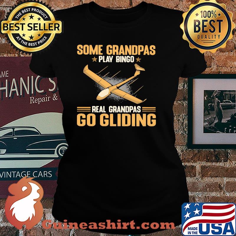 Some Grandpas Play Bingo Real Grandpas Go Gliding Shirt Laides tee