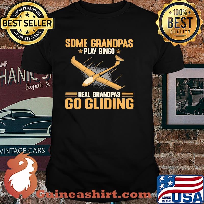 Some Grandpas Play Bingo Real Grandpas Go Gliding Shirt