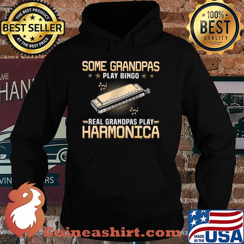 Some Grandpas Play Bingo Real Grandpas Play Harmonica Shirt Hoodie
