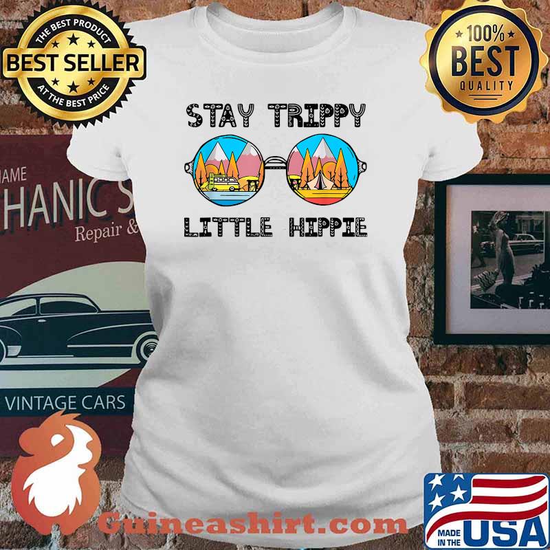 Stay Trippy Little Hippie Funny Peace Love Shirt Ladies tee