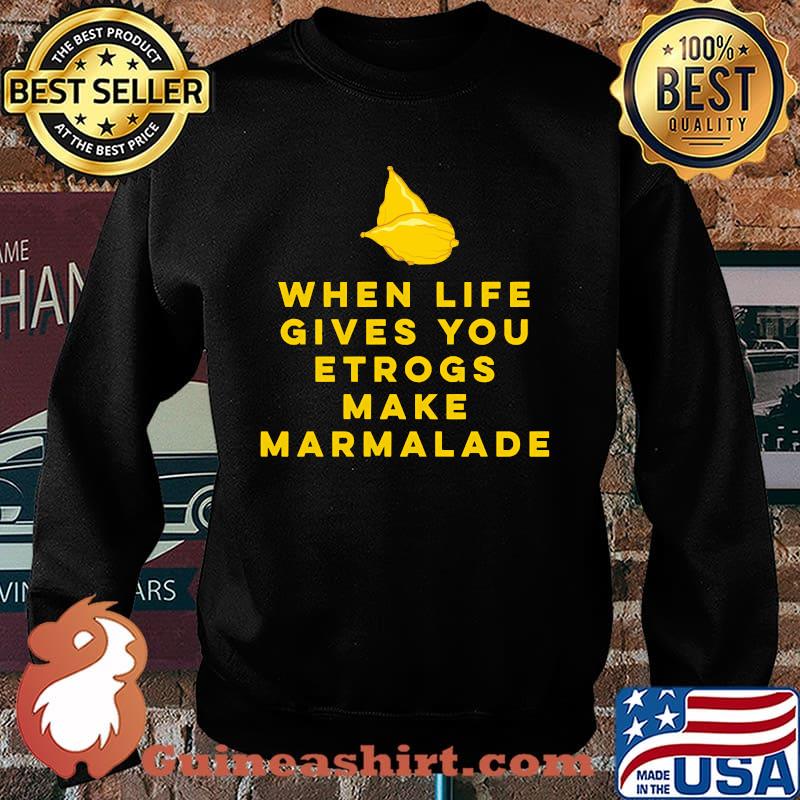 Sukkot Jewish Holiday Life Gives You Etrog Make Marmalade T-Shirt Sweater