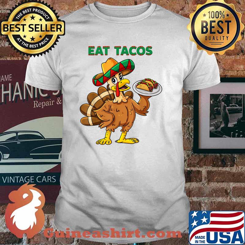 Thanksgiving Day Turkey Eat Tacos Mexican Sombrero T-Shirt