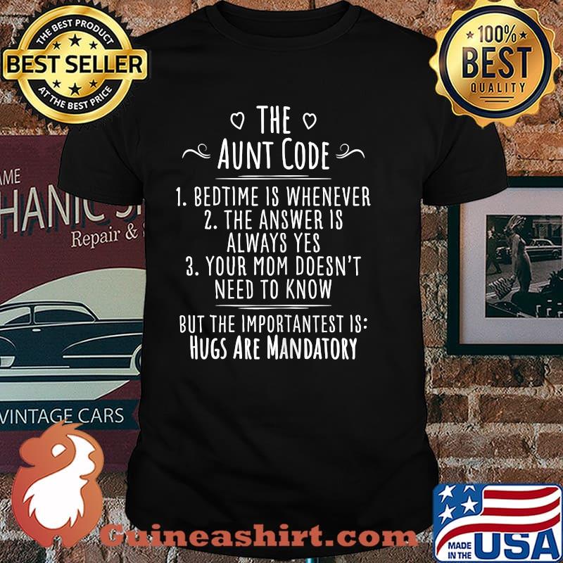 The aunt code bedtime is whenever the answer is always yes your mom doesnt need to know shirt