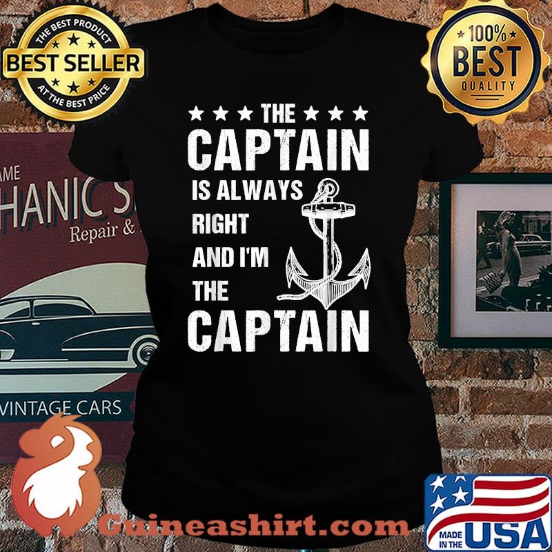 The Captain is Always Right and I'm The Captain Vintage T-Shirt Laides tee