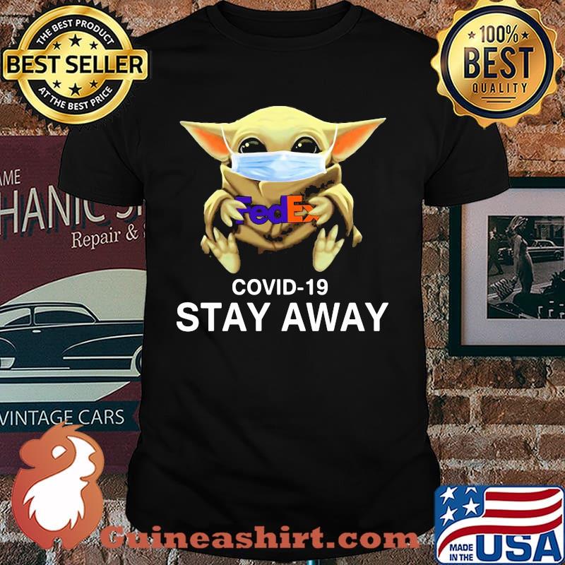 The Fedex Covid 19 Stay Away Baby Yoda Mask Shirt
