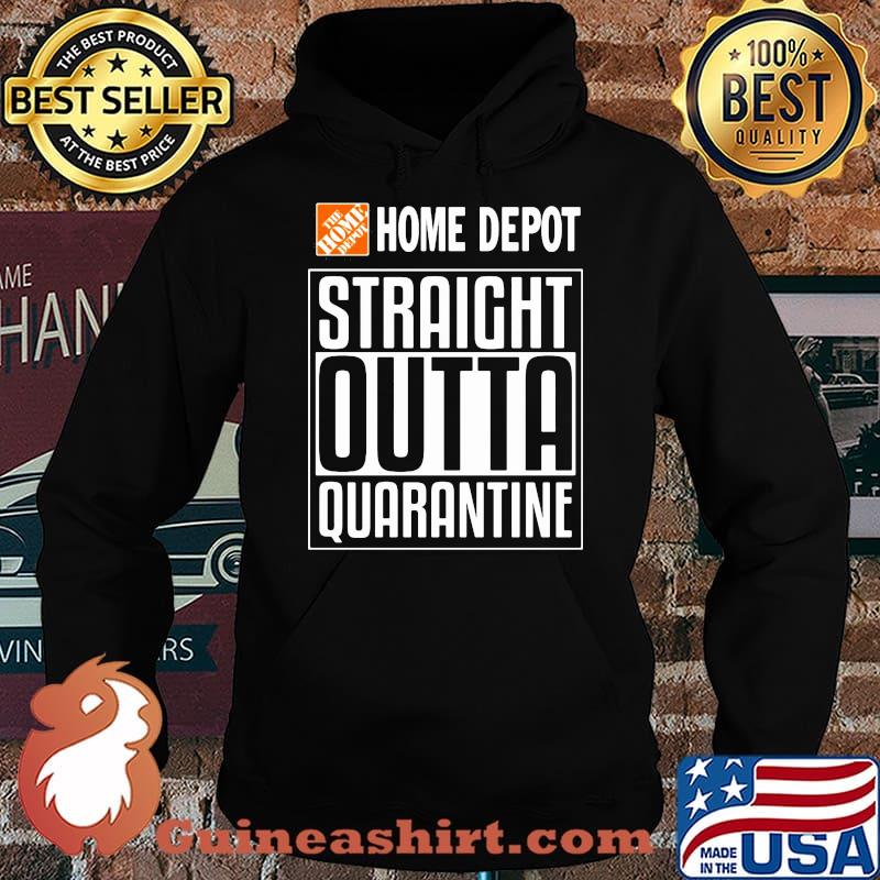 The Home Depot Straight Outta Quarantine Shirt Hoodie